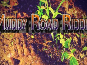 Riddim review: Muddy Road Riddim